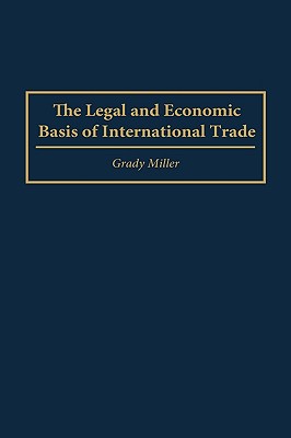 The Legal and Economic Basis of International Trade