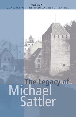 The Legacy of Michael Sattler