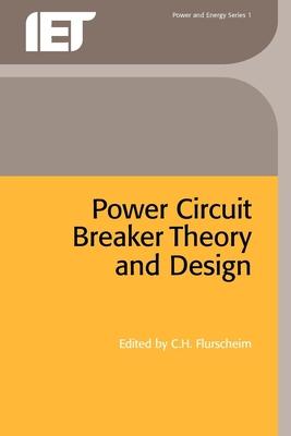 Power Circuit Breaker Theory and Design