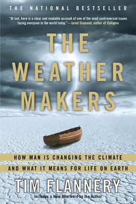 The Weather Makers: How Man Is Changing the Climate And What It Means For Life On Earth