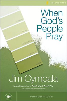 When God’s People Pray: Six Sessions on the Transforming Power of Prayer