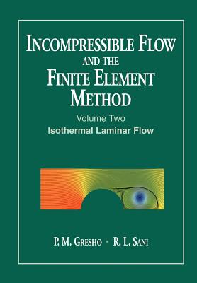 Incompressible Flow and the Finite Element Method: Isothermal Laminar Flow