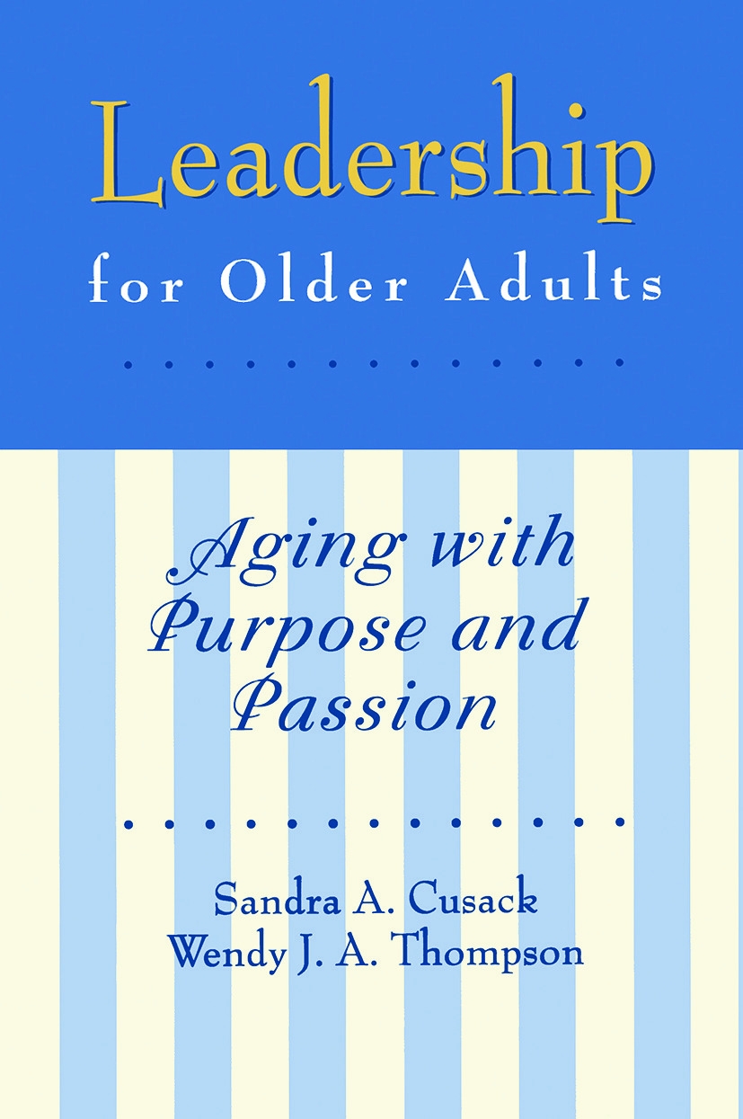 Leadership for Older Adults: Aging With Purpose and Passion