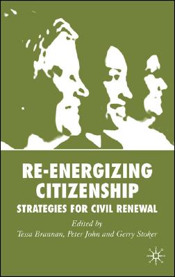 Re-energizing Citizenship: Strategies for Civil Renewal