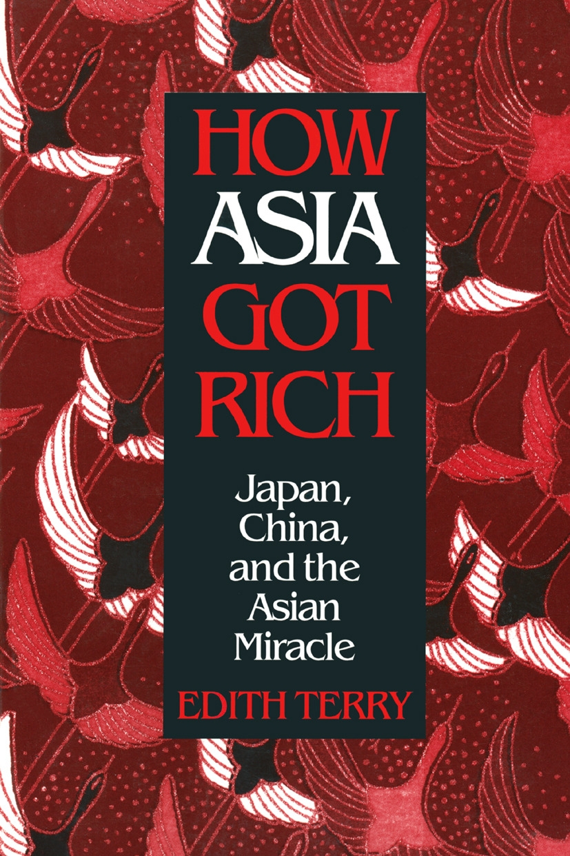 How Asia Got Rich: Japan, China, and the Asian Miracle