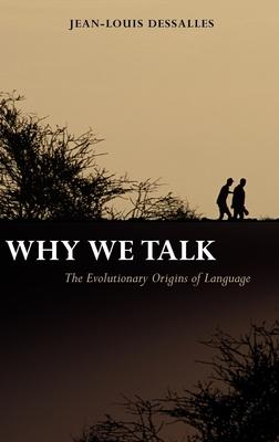 Why We Talk: The Evolutionary Origins of Language