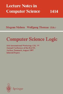 Computer Science Logic: 11th International Workshop, Csl ’97 : Annual Conference of the Eacsl, Aarhus, Denmark, August 23-29, 1