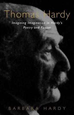 Thomas Hardy Imaging Imagination: Hardy’s Poetry and Fiction