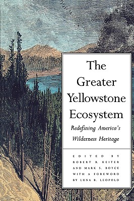 The Greater Yellowstone Ecosystem: Redefining America’s Wilderness Heritage