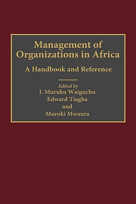 Management of Organizations in Africa: A Handbook and Reference