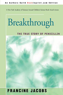 Breakthrough: The True Story Of Penicillin