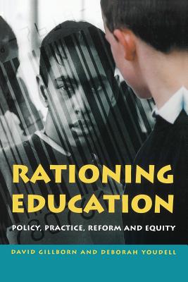 Rationing Education: Policy, Practice, Reform, and Equity