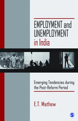 Employment and Unemployment in India: Emerging Tendencies During the Post-reform Period