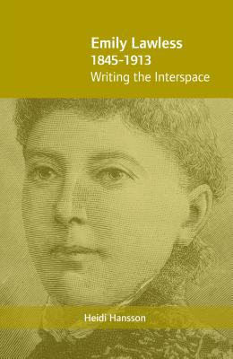 Emily Lawless, 1845-1913: Writing the Interspace