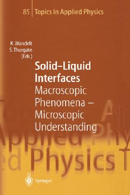 Solid-Liquid Interfaces: Macroscopic Phenomena-Microscopic Understanding