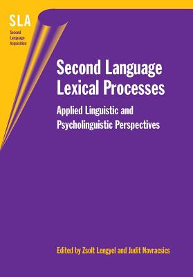 Second Language Lexical Processes: Applied Linguistics and Psycholinguistic Perspectives