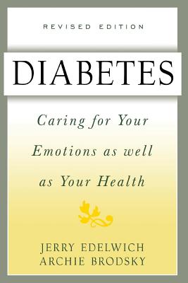 Diabetes: Caring for Your Emotions as Well as Your Health, Second Edition