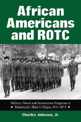 African Americans and Rotc: Military, Naval and Aeroscience Programs at Historically Black Colleges, 1916-1973