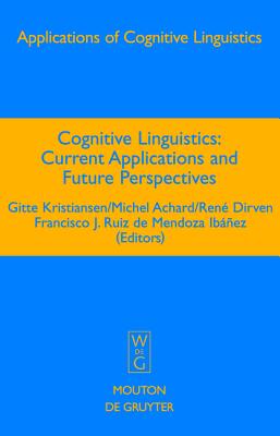 Cognitive Linguistics: Current Applications and Future Perspectives