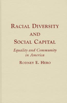 Racial Diversity and Social Capital: Equality and Community in America