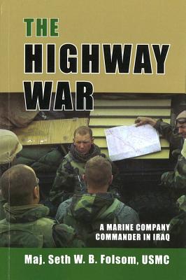 The Highway War: A Marine Company Commander in Iraq