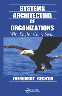 Systems Architecting of Organizations: Why Eagles Can’t Swim