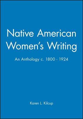 Native American Women’s Writing: An Anthology C. 1800 - 1924