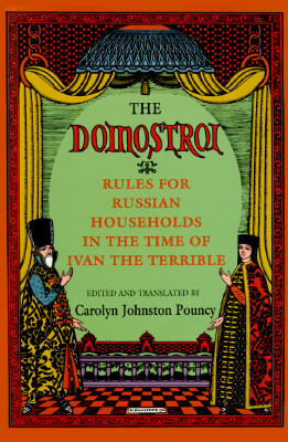 The domostroi: Rules for Russian Households in the Time of Ivan the Terrible