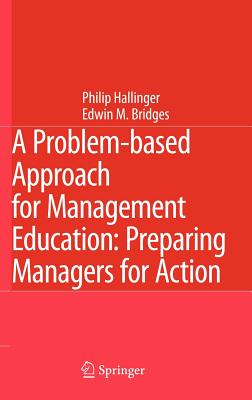 A Problem-based Approach for Management Education: Prepating Managers for Action