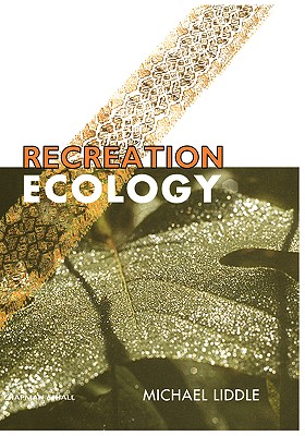 Recreation Ecology: The Ecological Impact of Outdoor Recretion and Ecotourism