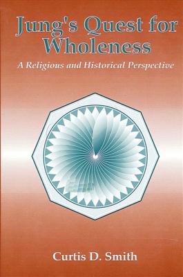 Jung’s Quest for Wholeness: A Religious and Historical Perspective