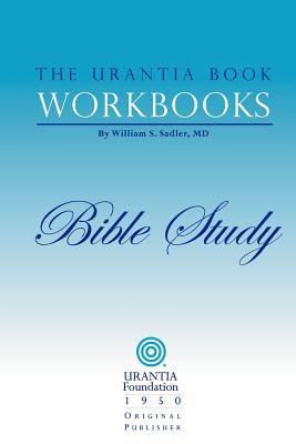 The Urantia Book Workbooks: Bible Study