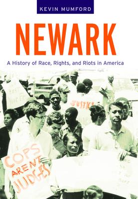 Newark: A History of Race, Rights, and Riots in America