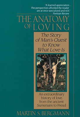 Anatomy of Loving: The Story of a Man’s Quest to Know What Love Is