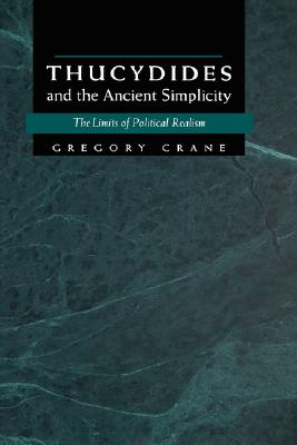 Thucydides and the Ancient Simplicity: The Limits of Political Realism