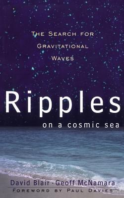 Ripples on a Cosmic Sea: The Search for Gravitational Waves