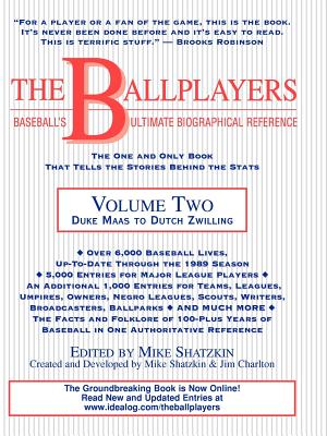 Ballplayers, Duke Maas to Dutch Zwilling: Baseball’s Ultimate Biographical Reference