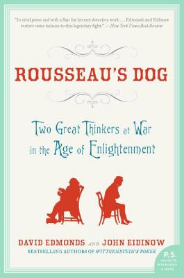 Rousseau’s Dog: Two Great Thinkers at War in the Age of Enlightenment