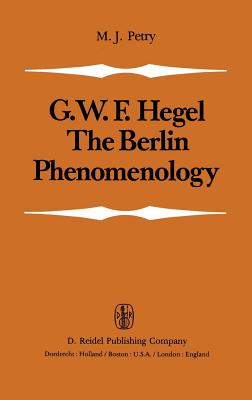 G.W.F. Hegel: The Berlin Phenomology