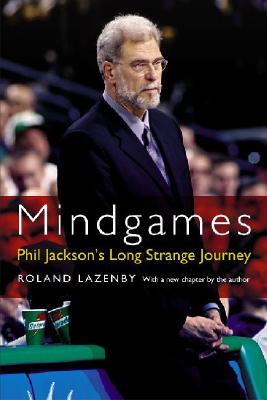 Mindgames: Phil Jackson’s Long Strange Journey