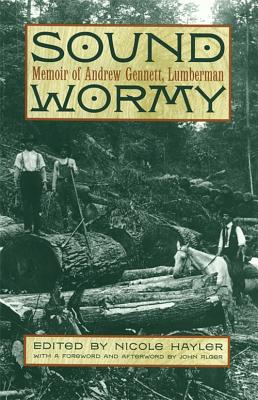 Sound Wormy: Memoir of Andrew Gennett, Lumberman