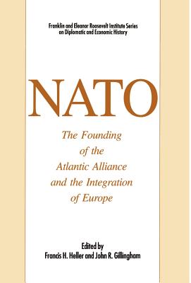 NATO: The Founding of the Atlantic Alliance and the Integration of Europe