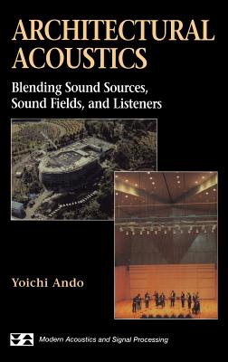 Architectural Acoustics: Blending Sound Sources, Sound Fields, and Listeners