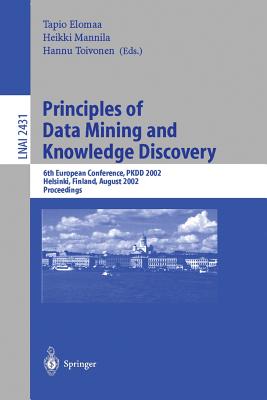 Principles of Data Mining and Knowledge Discovery: 6th European Conference, Pkdd 2002, Helsinki, Finland, August 2002 : Proceedi