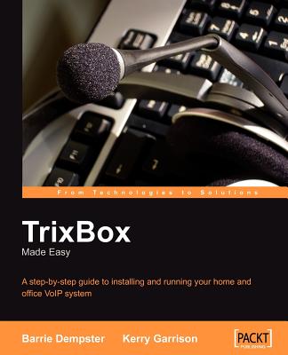 TrixBox Made Easy: A Step-by-step Guide to Installling and Running Your Home and Office Volp System