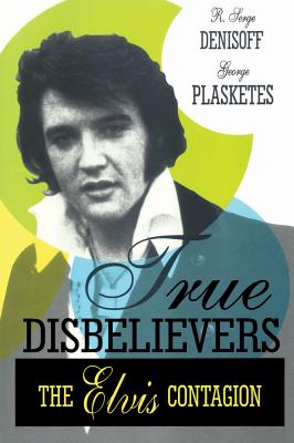 True Disbelievers: Elvis Contagion