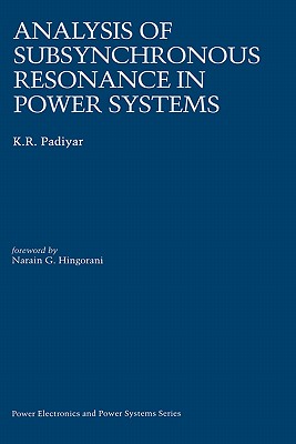 Analysis of Subsynchronous Resonance in Power Systems