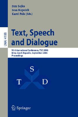 Text, Speech and Dialogue: 9th International Conference, TSD 2006, Brno, Czech Republic, September 11-15, 2006: Proceedings