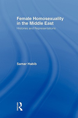 Female Homosexuality in the Middle East: History and Representations