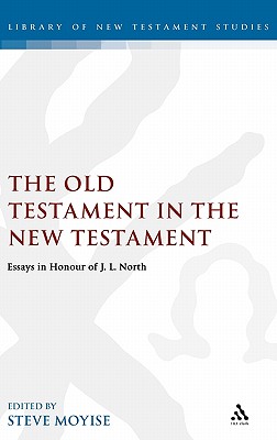 Old Testament in the New Testament: Essays in Honor of J.L. North